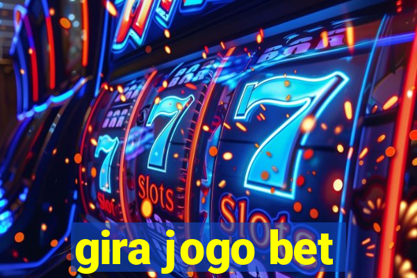 gira jogo bet